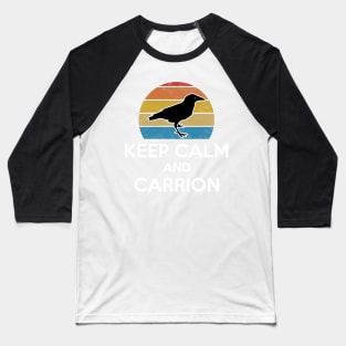 Keep Calm And Carrion Retro Style Vintage Bird Gift Baseball T-Shirt